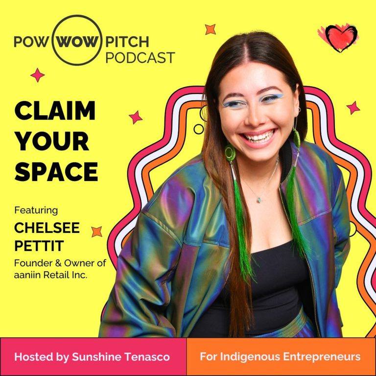 Pow Wow Pitch Podcast E34 – Claim your space with Chelsee Pettit