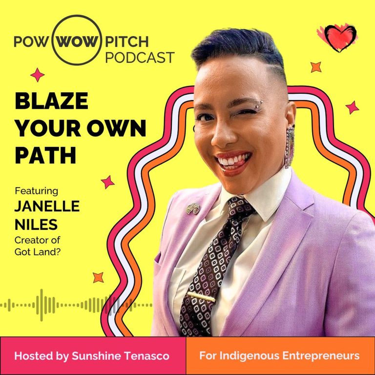 Pow Wow Pitch Podcast E37 – Blaze your own path with Janelle Niles