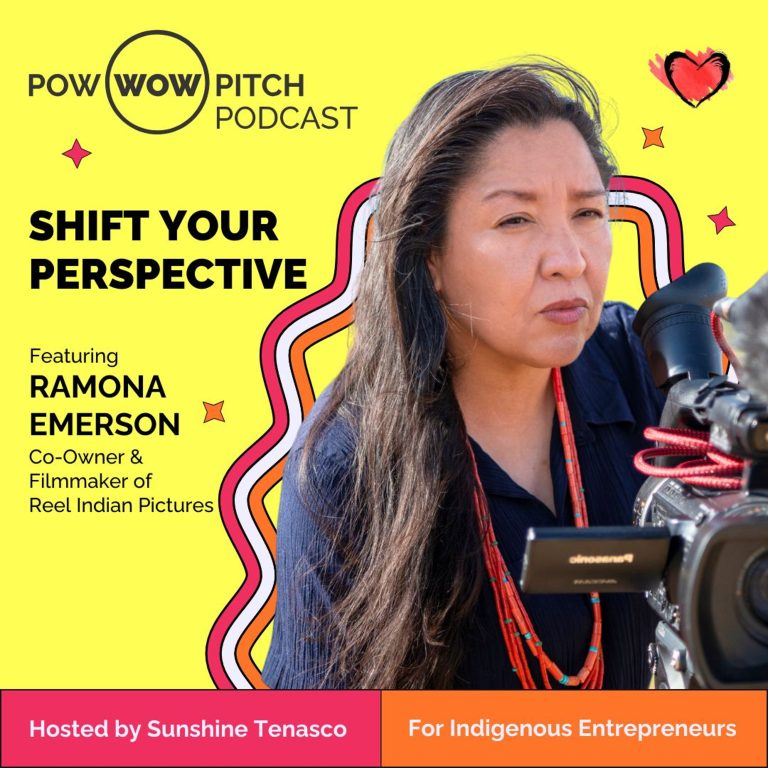 Pow Wow Pitch Podcast E41 – Shift your perspective with Ramona Emerson