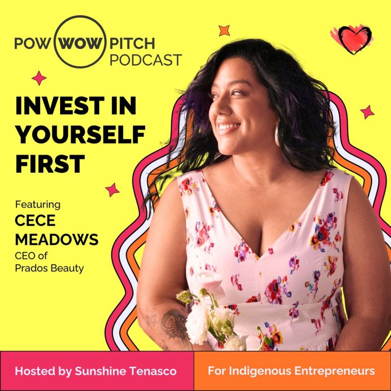 Pow Wow Pitch Podcast E44 – Invest in yourself first with Cece Meadows