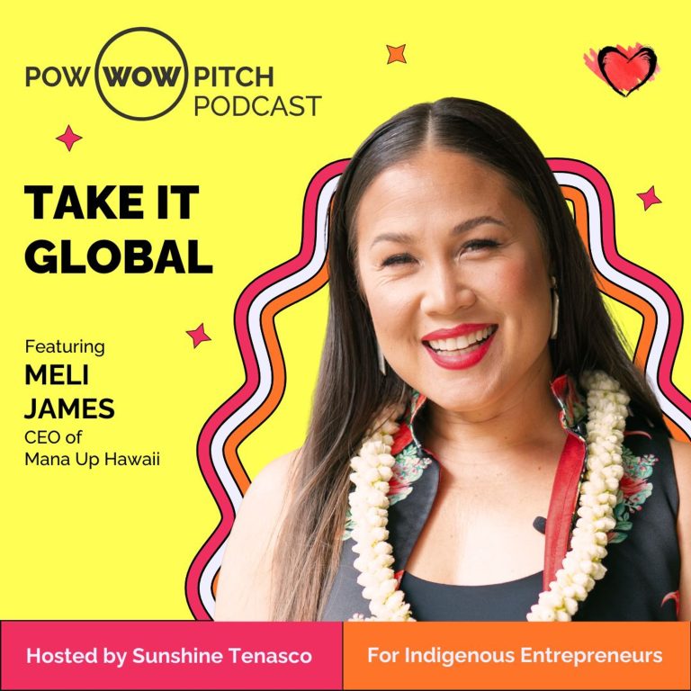 Pow Wow Pitch Podcast E45 – Take it global with Meli James